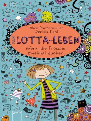 cover image of Mein Lotta-Leben (13). Wenn die Frösche zweimal quaken